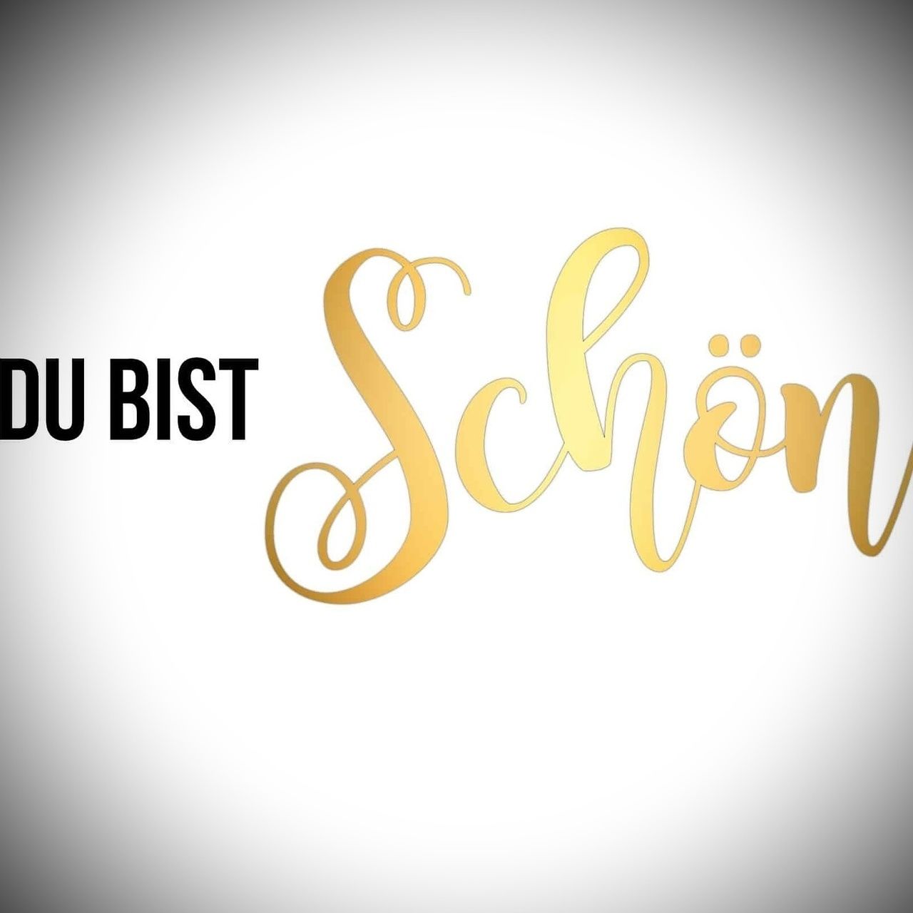 Du bist schön